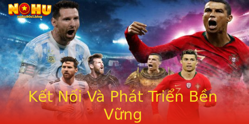 Kết Nối Và Phát Triển Bền Vững Kết Nối Và Phát Triển Bền Vững